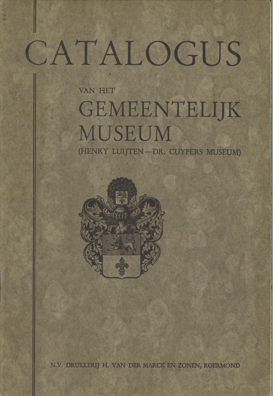 Eerste Catalogus van het Gemeentelijk Museum Roermond (Henry Luyten - Dr. Cuypers Museum) uit 1932.